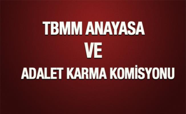 Anayasa ve Adalet Karma Komisyonu toplandı