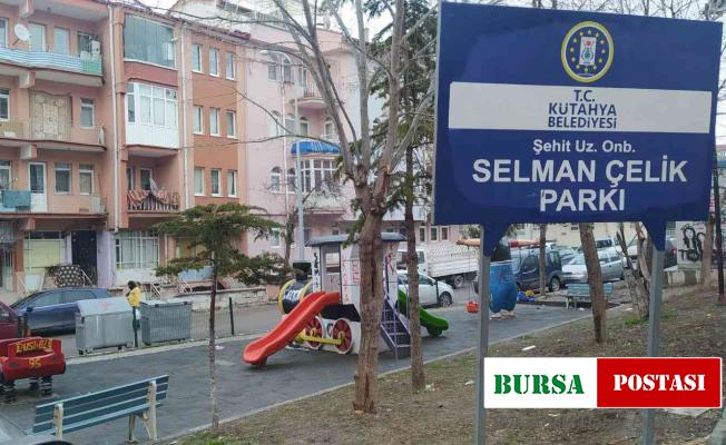 Şehit Selman Çelik’in adı parka verildi